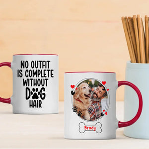 No Outfit Is Complete Without Dog Hair Mug – Funny Personalized Gift for Dog Lovers – 89Prints