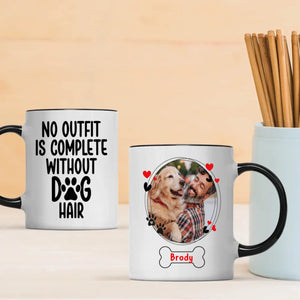 No Outfit Is Complete Without Dog Hair Mug – Funny Personalized Gift for Dog Lovers – 89Prints