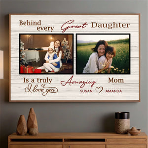 Behind Every Great Daughter: Custom Mom Poster to Celebrate Mom - 89Prints