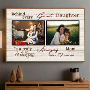 Behind Every Great Daughter: Custom Mom Poster to Celebrate Mom - 89Prints