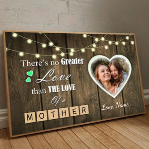 There Is No Love Greater Than a Mother’s Love – Personalized Mom Poster with Photo - 89Prints