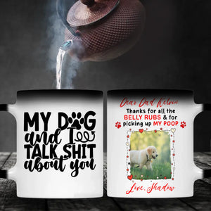 Funny Personalized Gift for Sassy Dog Lovers – My Dog and I Talk Shit About You Mug – 89Prints