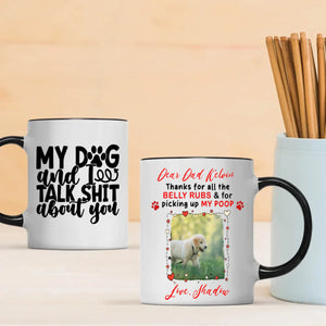 Funny Personalized Gift for Sassy Dog Lovers – My Dog and I Talk Shit About You Mug – 89Prints