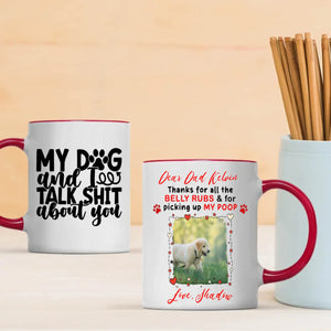 Funny Personalized Gift for Sassy Dog Lovers – My Dog and I Talk Shit About You Mug – 89Prints