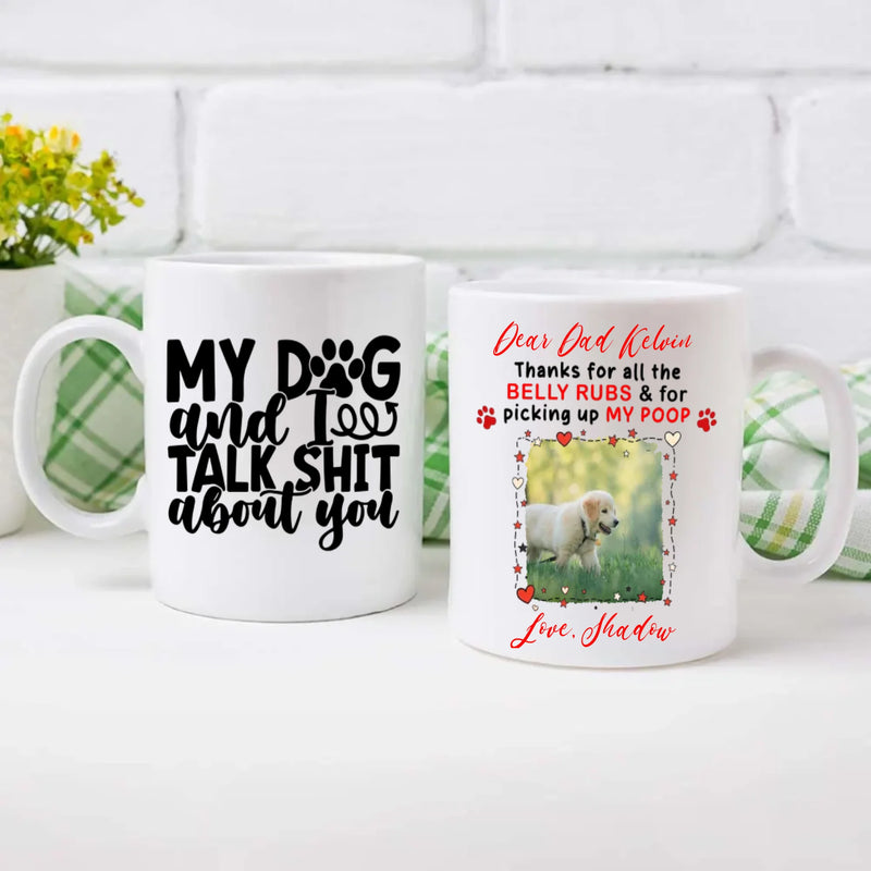 Funny Personalized Gift for Sassy Dog Lovers – My Dog and I Talk Shit About You Mug – 89Prints