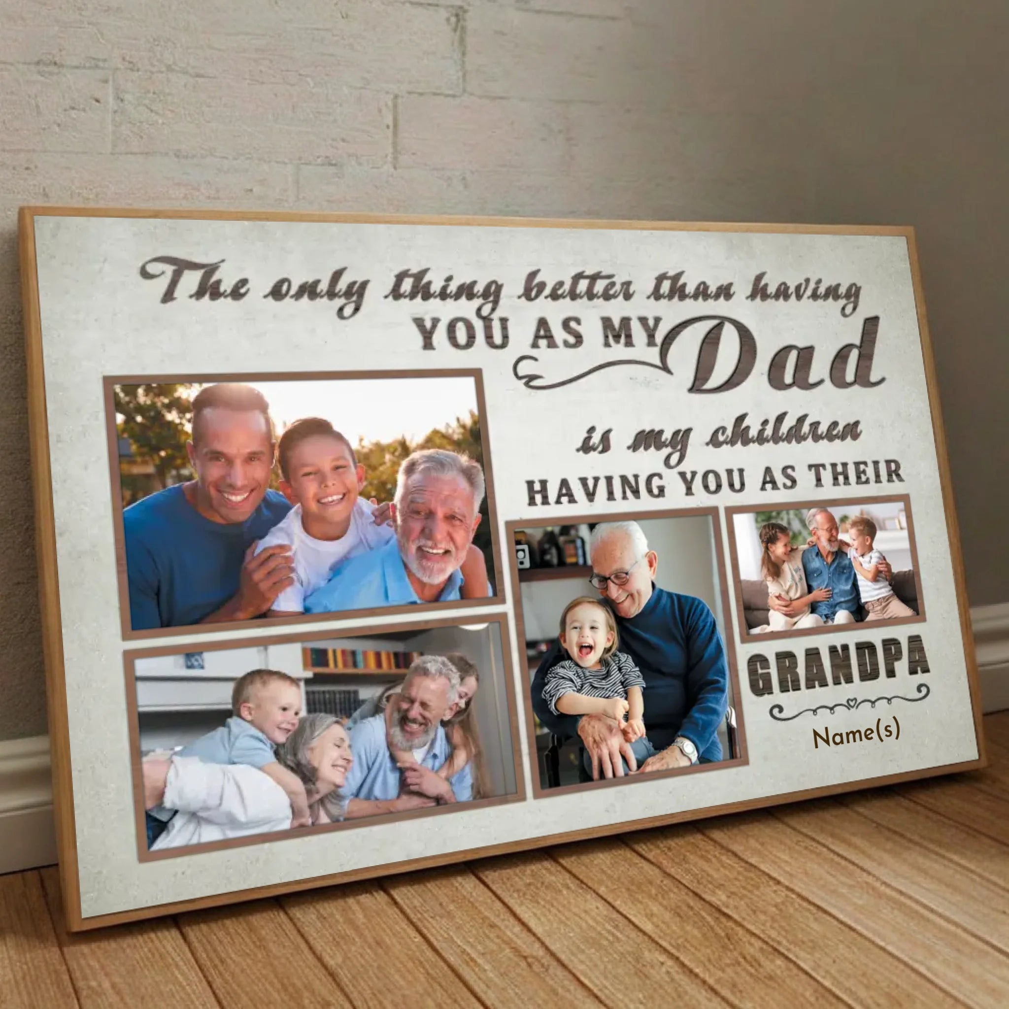 The Only Thing Better Than Having You as My Dad Custom Grandpa Photo Poster - 89Prints