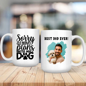 Sorry I Have Plans With My Dog Personalized Mug – Add Your Adorable Pup’s Photo & Name – 89Prints