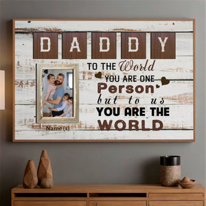 Customizable Daddy You Are the World Poster Perfect Gift for Fathers - 89Prints