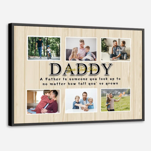 Customizable Daddy Poster - A Father is Someone You Look Up To - 89Prints