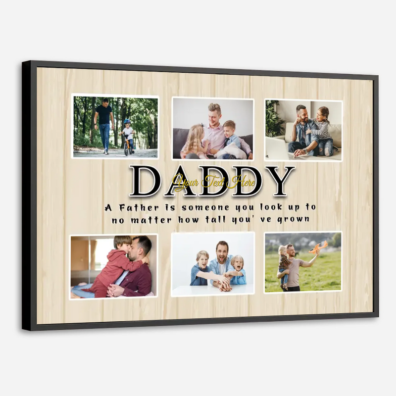 Customizable Daddy Poster - A Father is Someone You Look Up To - 89Prints