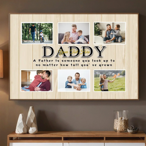 Customizable Daddy Poster - A Father is Someone You Look Up To - 89Prints