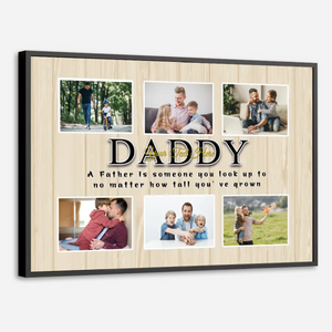 Customizable Daddy Poster - A Father is Someone You Look Up To - 89Prints