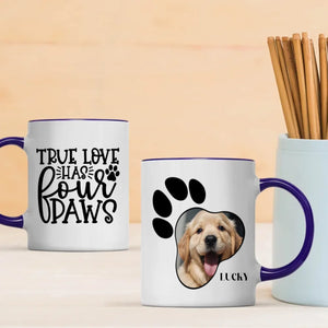 True Love Has Four Paws Mug – Fun Personalized Gift Featuring Your Playful Pup – 89Prints