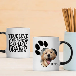 True Love Has Four Paws Mug – Fun Personalized Gift Featuring Your Playful Pup – 89Prints