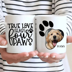 True Love Has Four Paws Mug – Fun Personalized Gift Featuring Your Playful Pup – 89Prints