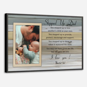 Personalized Poster – “Stepped Up Dad” | A Heartfelt Tribute to the Dad Who Goes Above and Beyond - 89Prints