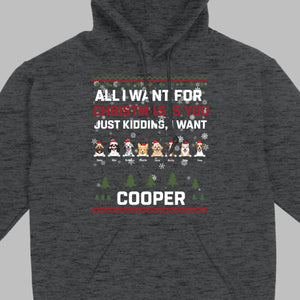 Funny Dog Christmas Shirt – All I Want For Christmas Is You, Just Kidding I Want My Dog - 89Prints