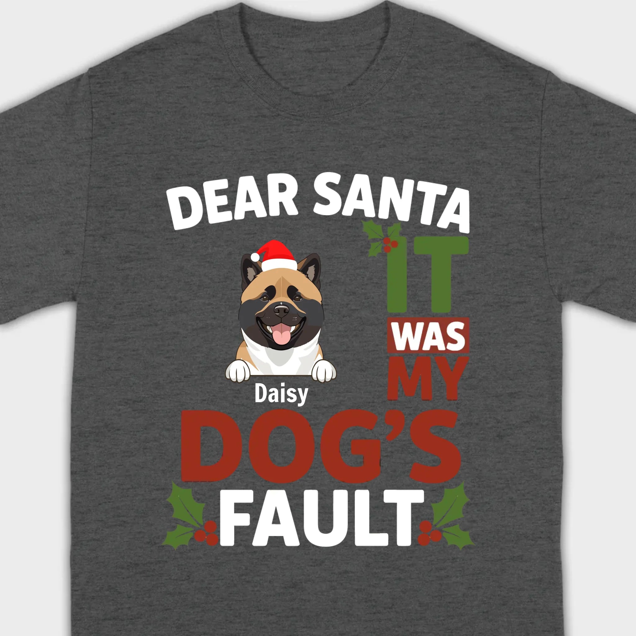 Dog Lover Christmas Shirt – Dear Santa It Was My Dog’s Fault Personalized Gift - 89Prints