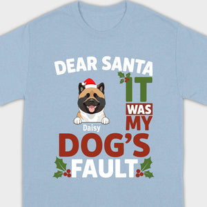 Dog Lover Christmas Shirt – Dear Santa It Was My Dog’s Fault Personalized Gift - 89Prints