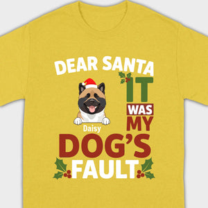 Dog Lover Christmas Shirt – Dear Santa It Was My Dog’s Fault Personalized Gift - 89Prints