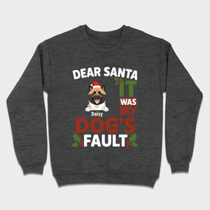 Dog Lover Christmas Shirt – Dear Santa It Was My Dog’s Fault Personalized Gift - 89Prints