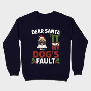 Dog Lover Christmas Shirt – Dear Santa It Was My Dog’s Fault Personalized Gift - 89Prints