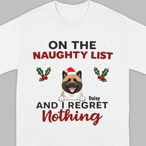 Personalized Christmas Pet Shirt – On The Naughty List And I Regret Nothing - 89Prints