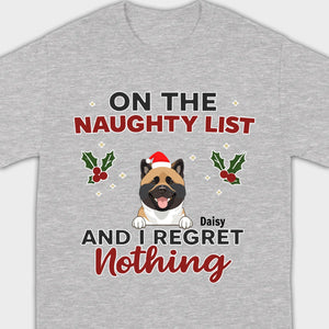 Personalized Christmas Pet Shirt – On The Naughty List And I Regret Nothing - 89Prints