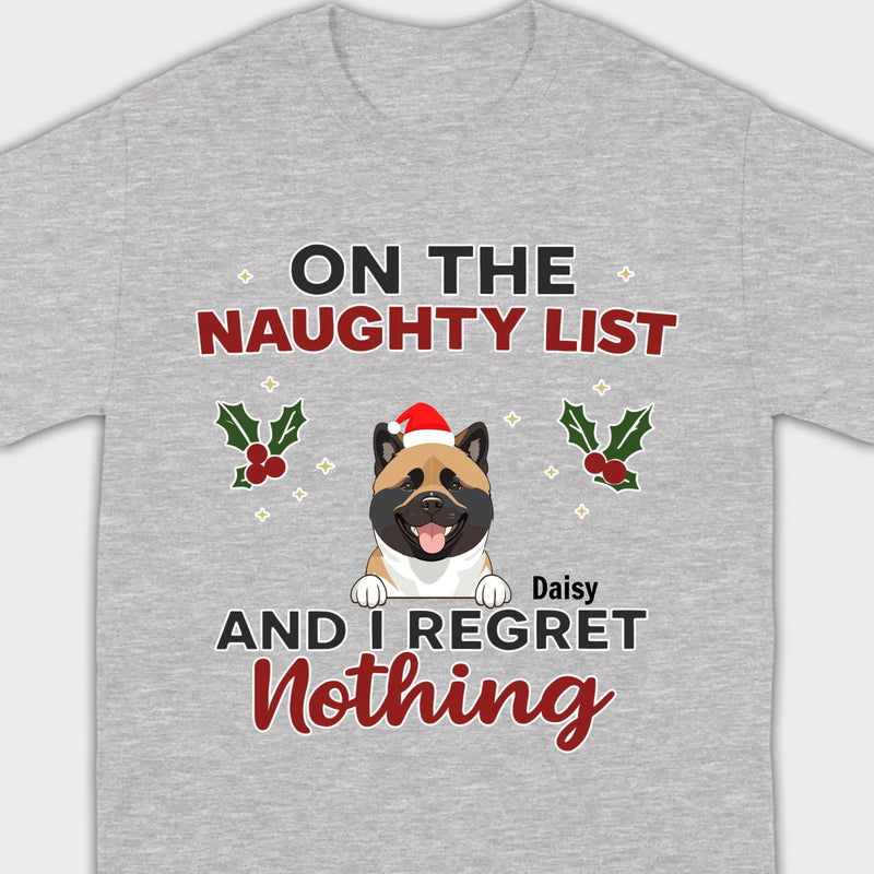 Personalized Christmas Pet Shirt – On The Naughty List And I Regret Nothing - 89Prints