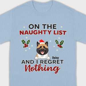 Personalized Christmas Pet Shirt – On The Naughty List And I Regret Nothing - 89Prints
