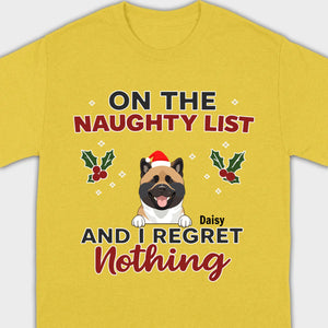 Personalized Christmas Pet Shirt – On The Naughty List And I Regret Nothing - 89Prints