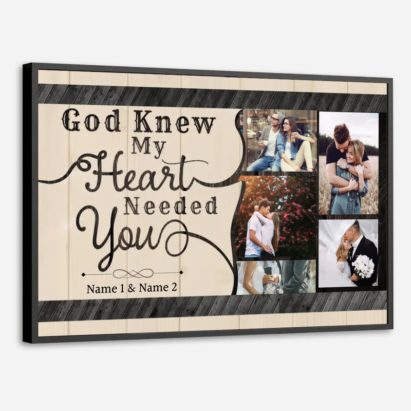 God Knew My Heart Needed You – Personalized Religious Love Poster - 89Prints