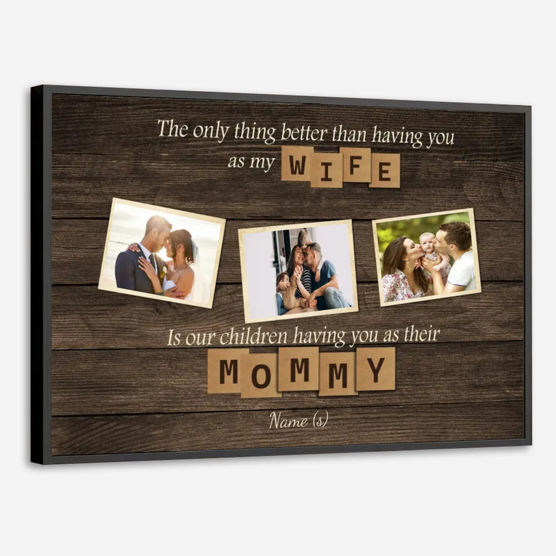 Better Than a Wife, You’re the Best Mommy – Personalized Gift from Husband and Kids - 89Prints