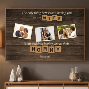 Better Than a Wife, You’re the Best Mommy – Personalized Gift from Husband and Kids - 89Prints