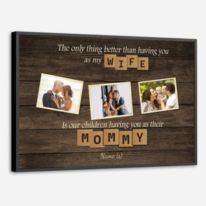 Better Than a Wife, You’re the Best Mommy – Personalized Gift from Husband and Kids - 89Prints
