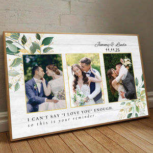 I Can’t Say I Love You Enough – A Personalized Love Poster Reminder - 89Prints
