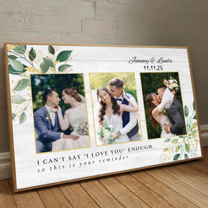 I Can’t Say I Love You Enough – A Personalized Love Poster Reminder - 89Prints