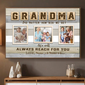 Custom Grandma – “No Matter How Big We Get, We Always Need You” with Personalized Names - 89Prints