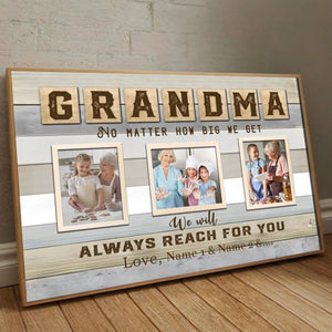 Custom Grandma – “No Matter How Big We Get, We Always Need You” with Personalized Names - 89Prints