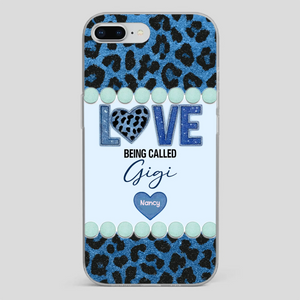 Love Being Called Gigi – Sweet Custom Phone Case for Grandma - 89Prints