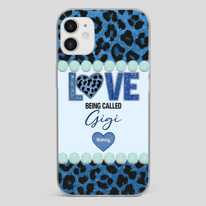 Love Being Called Gigi – Sweet Custom Phone Case for Grandma - 89Prints