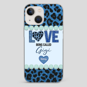 Love Being Called Gigi – Sweet Custom Phone Case for Grandma - 89Prints