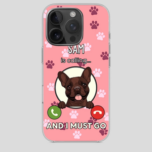 My Dog is Calling... and I Must Go – Personalized Phone Case for Pet Lovers - 89Prints