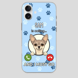 My Dog is Calling... and I Must Go – Personalized Phone Case for Pet Lovers - 89Prints