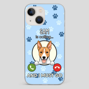 My Dog is Calling... and I Must Go – Personalized Phone Case for Pet Lovers - 89Prints