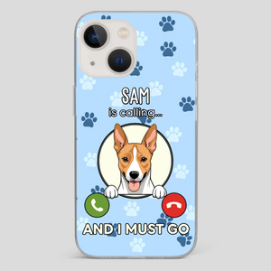 My Dog is Calling... and I Must Go – Personalized Phone Case for Pet Lovers - 89Prints