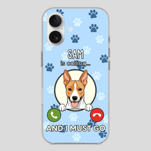 My Dog is Calling... and I Must Go – Personalized Phone Case for Pet Lovers - 89Prints