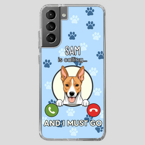 My Dog is Calling... and I Must Go – Personalized Phone Case for Pet Lovers - 89Prints
