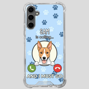 My Dog is Calling... and I Must Go – Personalized Phone Case for Pet Lovers - 89Prints