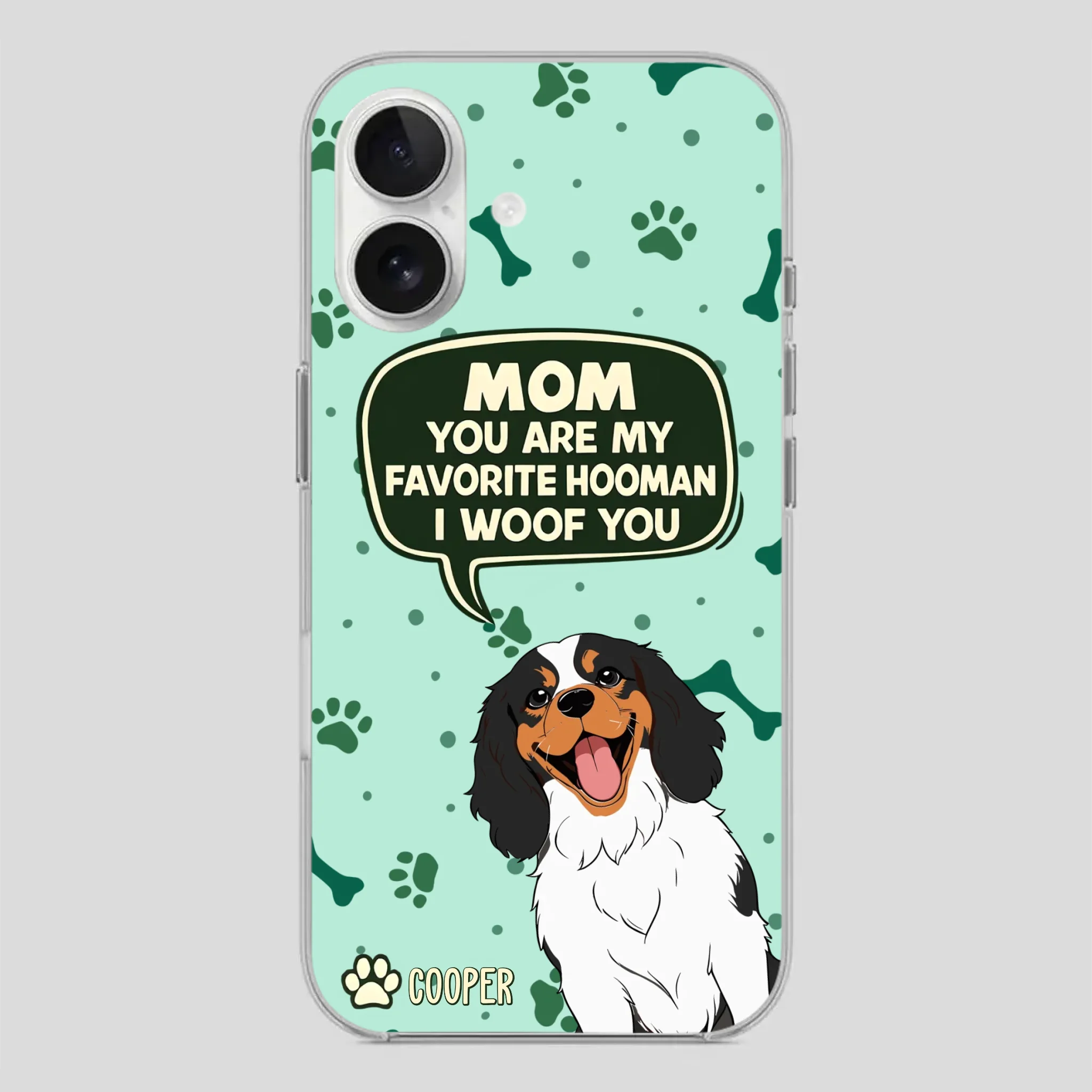 Cute Dog Mom Phone Case - Mom, You Are My Favorite Hooman - 89Prints